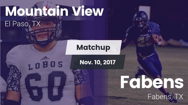 Watch this highlight video of the Mountain View (El Paso, TX) football team in its game Matchup: Mountain View High vs. Fabens  2017 on Nov 10, 2017