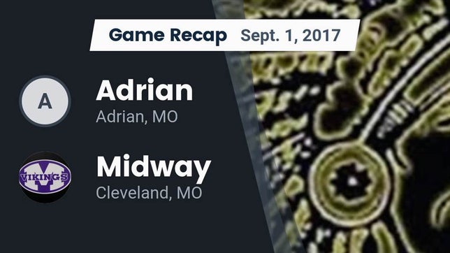 Watch this highlight video of the Adrian (MO) football team in its game Recap: Adrian  vs. Midway  2017 on Sep 1, 2017