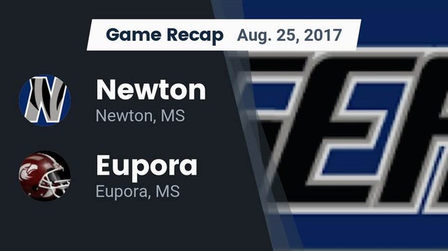 Watch this highlight video of the Newton (MS) football team in its game Recap: Newton  vs. Eupora  2017 on Aug 25, 2017