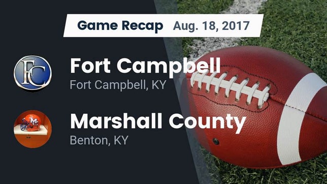 Watch this highlight video of the Fort Campbell (KY) football team in its game Recap: Fort Campbell  vs. Marshall County  2017 on Aug 18, 2017
