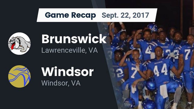 Watch this highlight video of the Brunswick (Lawrenceville, VA) football team in its game Recap: Brunswick  vs. Windsor  2017 on Sep 22, 2017