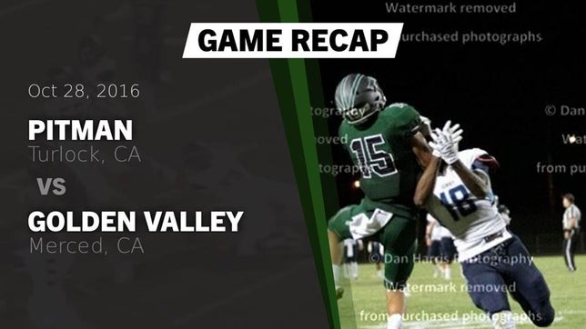 Watch this highlight video of the Pitman (Turlock, CA) football team in its game Recap: Pitman  vs. Golden Valley  2016 on Oct 28, 2016