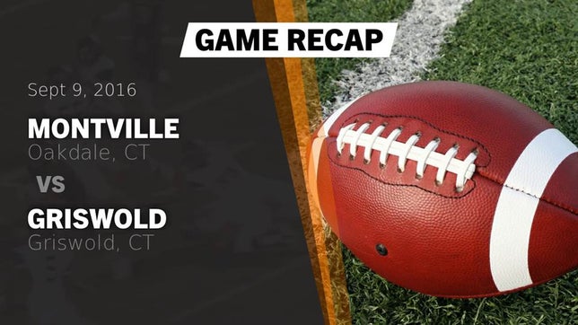 Watch this highlight video of the Montville (Oakdale, CT) football team in its game Recap: Montville  vs. Griswold  2016 on Sep 9, 2016