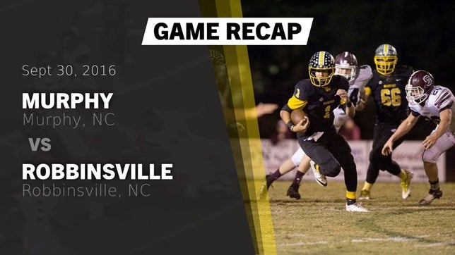 Watch this highlight video of the Murphy (NC) football team in its game Recap: Murphy  vs. Robbinsville  2016 on Sep 30, 2016