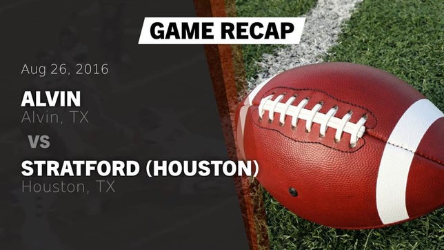 Watch this highlight video of the Alvin (TX) football team in its game Recap: Alvin  vs. Stratford  (Houston) 2016 on Aug 26, 2016