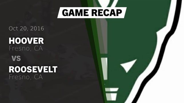 Watch this highlight video of the Hoover (Fresno, CA) football team in its game Recap: Hoover  vs. Roosevelt  2016 on Oct 20, 2016