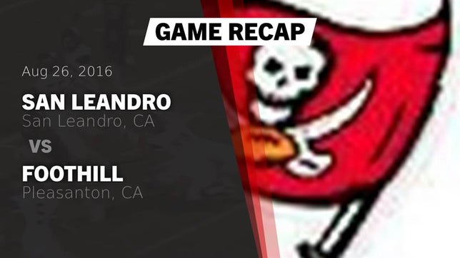 Watch this highlight video of the San Leandro (CA) football team in its game Recap: San Leandro  vs. Foothill  2016 on Aug 26, 2016