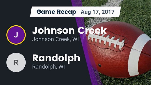 Watch this highlight video of the Johnson Creek (WI) football team in its game Recap: Johnson Creek  vs. Randolph  2017 on Aug 17, 2017