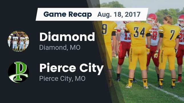 Watch this highlight video of the Diamond (MO) football team in its game Recap: Diamond  vs. Pierce City  2017 on Aug 18, 2017