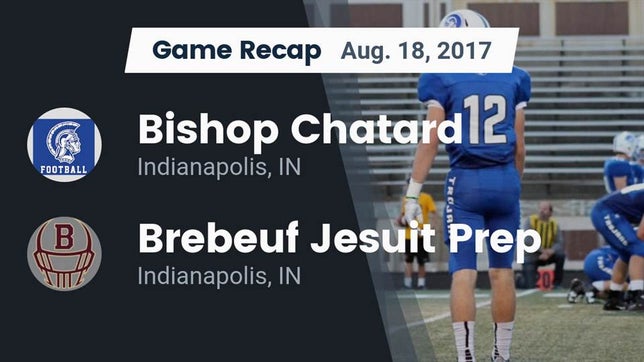 Watch this highlight video of the Indianapolis Bishop Chatard (Indianapolis, IN) football team in its game Recap: Bishop Chatard  vs. Brebeuf Jesuit Prep  2017 on Aug 18, 2017