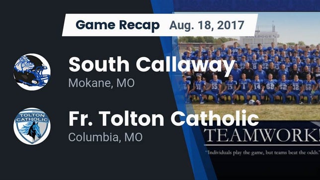 Watch this highlight video of the South Callaway (Mokane, MO) football team in its game Recap: South Callaway  vs. Fr. Tolton Catholic  2017 on Aug 18, 2017