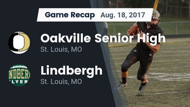 Watch this highlight video of the Oakville (St. Louis, MO) football team in its game Recap: Oakville Senior High vs. Lindbergh  2017 on Aug 18, 2017