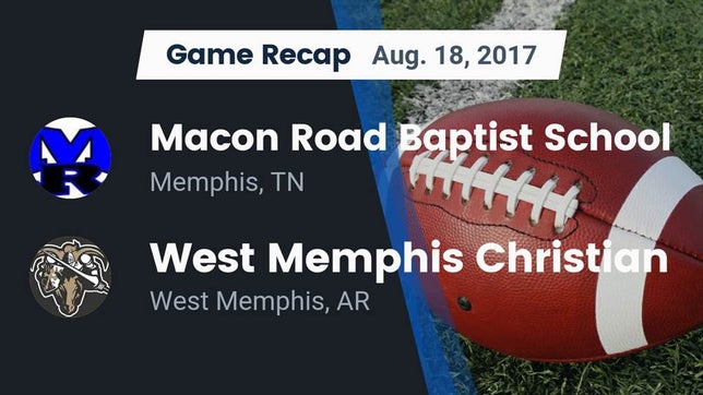 Watch this highlight video of the Macon Road Baptist (Memphis, TN) football team in its game Recap: Macon Road Baptist School vs. West Memphis Christian  2017 on Aug 18, 2017