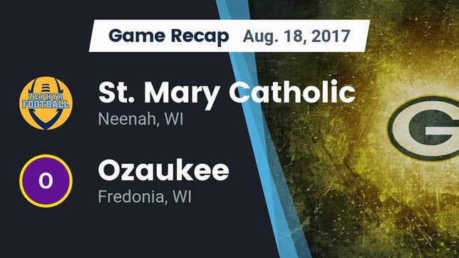 Watch this highlight video of the St. Mary Catholic (Neenah, WI) football team in its game Recap: St. Mary Catholic  vs. Ozaukee  2017 on Aug 18, 2017