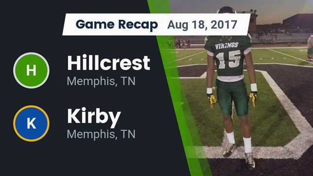 Watch this highlight video of the Hillcrest (Memphis, TN) football team in its game Recap: Hillcrest  vs. Kirby  2017 on Aug 18, 2017