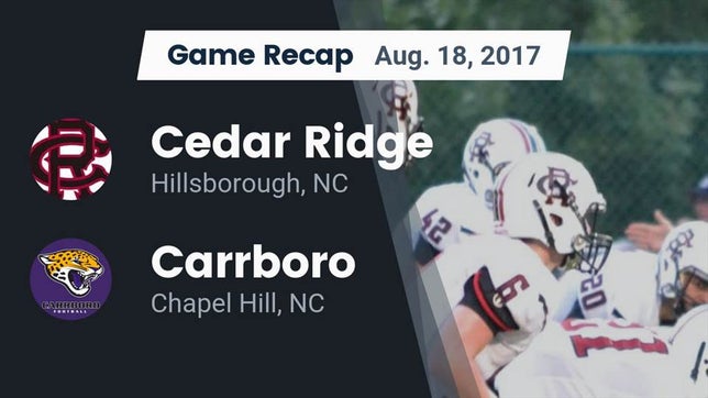 Watch this highlight video of the Cedar Ridge (Hillsborough, NC) football team in its game Recap: Cedar Ridge  vs. Carrboro  2017 on Aug 18, 2017