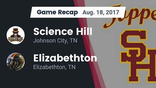 Watch this highlight video of the Science Hill (Johnson City, TN) football team in its game Recap: Science Hill  vs. Elizabethton  2017 on Aug 18, 2017