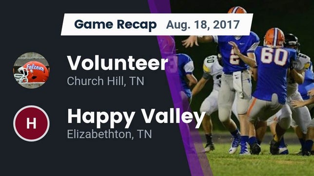 Watch this highlight video of the Volunteer (Church Hill, TN) football team in its game Recap: Volunteer  vs. Happy Valley  2017 on Aug 18, 2017