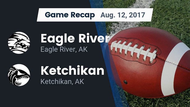 Watch this highlight video of the Eagle River (AK) football team in its game Recap: Eagle River  vs. Ketchikan  2017 on Aug 12, 2017