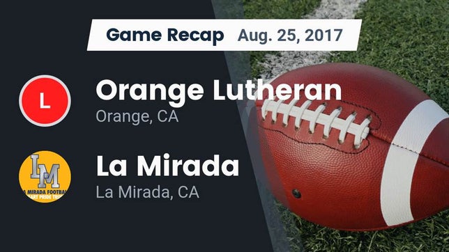Watch this highlight video of the Orange Lutheran (Orange, CA) football team in its game Recap: Orange Lutheran  vs. La Mirada  2017 on Aug 25, 2017