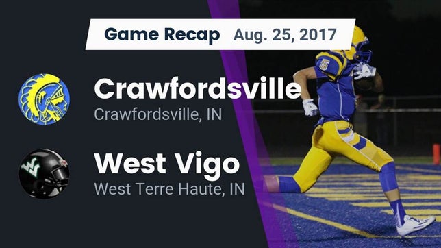 Watch this highlight video of the Crawfordsville (IN) football team in its game Recap: Crawfordsville  vs. West Vigo  2017 on Aug 25, 2017