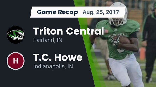 Watch this highlight video of the Triton Central (Fairland, IN) football team in its game Recap: Triton Central  vs. T.C. Howe  2017 on Aug 25, 2017