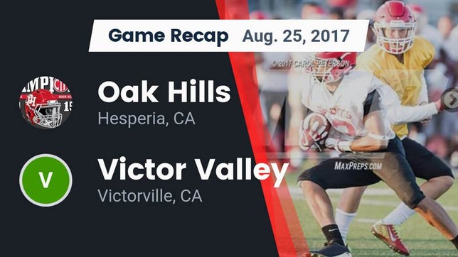 Watch this highlight video of the Oak Hills (Hesperia, CA) football team in its game Recap: Oak Hills  vs. Victor Valley  2017 on Aug 25, 2017