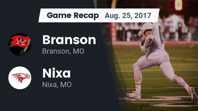 Watch this highlight video of the Branson (MO) football team in its game Recap: Branson  vs. Nixa  2017 on Aug 25, 2017