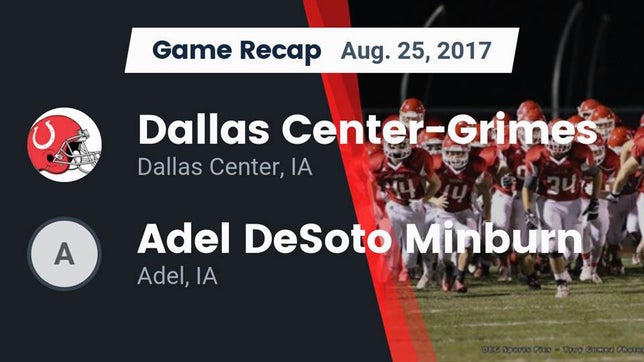 Watch this highlight video of the Dallas Center-Grimes (Dallas Center, IA) football team in its game Recap: Dallas Center-Grimes  vs. Adel DeSoto Minburn 2017 on Aug 25, 2017