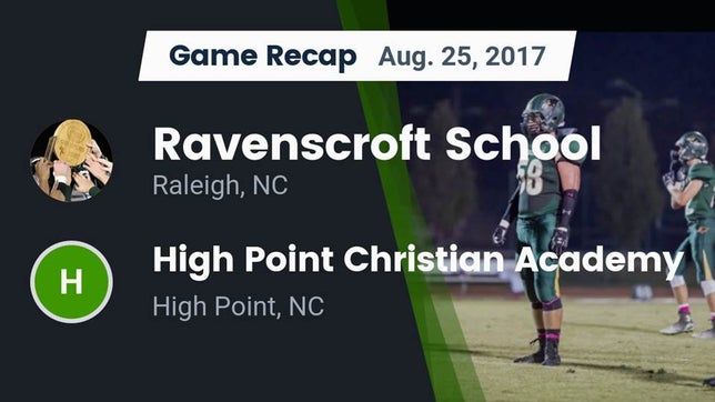 Watch this highlight video of the Ravenscroft (Raleigh, NC) football team in its game Recap: Ravenscroft School vs. High Point Christian Academy  2017 on Aug 25, 2017