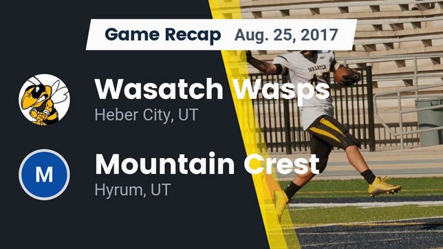 Watch this highlight video of the Wasatch (Heber City, UT) football team in its game Recap: Wasatch Wasps vs. Mountain Crest  2017 on Aug 25, 2017