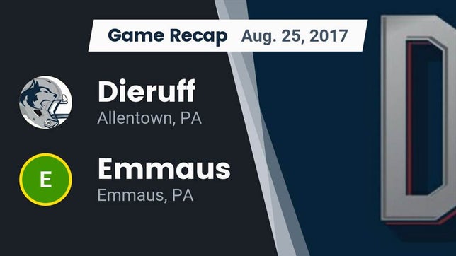 Watch this highlight video of the Louis E. Dieruff (Allentown, PA) football team in its game Recap: Dieruff  vs. Emmaus  2017 on Aug 25, 2017