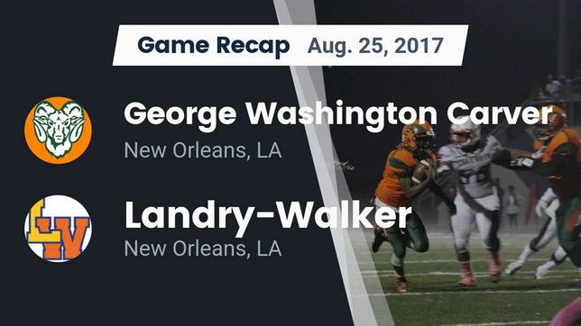 Watch this highlight video of the Carver Collegiate Academy (New Orleans, LA) football team in its game Recap: George Washington Carver  vs.  Landry-Walker  2017 on Aug 25, 2017