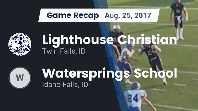 Watch this highlight video of the Lighthouse Christian (Twin Falls, ID) football team in its game Recap: Lighthouse Christian  vs. Watersprings School 2017 on Aug 25, 2017