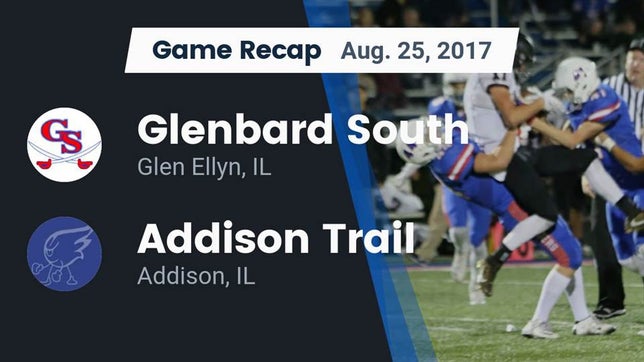 Watch this highlight video of the Glenbard South (Glen Ellyn, IL) football team in its game Recap: Glenbard South  vs. Addison Trail  2017 on Aug 25, 2017