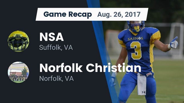 Watch this highlight video of the Nansemond-Suffolk Academy (Suffolk, VA) football team in its game Recap: NSA vs. Norfolk Christian  2017 on Aug 26, 2017