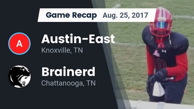 Watch this highlight video of the Austin-East (Knoxville, TN) football team in its game Recap: Austin-East  vs. Brainerd  2017 on Aug 25, 2017
