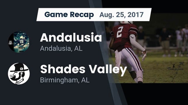 Watch this highlight video of the Andalusia (AL) football team in its game Recap: Andalusia  vs. Shades Valley  2017 on Aug 25, 2017