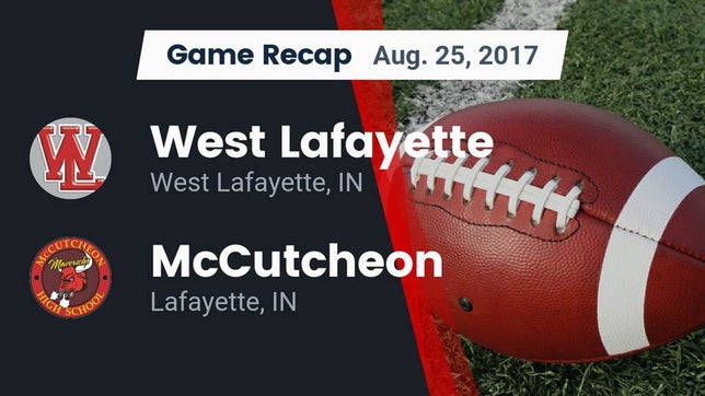 Watch this highlight video of the West Lafayette (IN) football team in its game Recap: West Lafayette  vs. McCutcheon  2017 on Aug 25, 2017