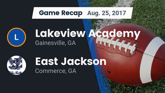 Watch this highlight video of the Lakeview Academy (Gainesville, GA) football team in its game Recap: Lakeview Academy  vs. East Jackson  2017 on Aug 25, 2017