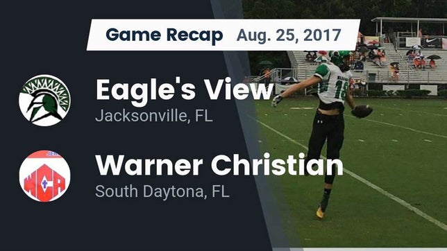 Watch this highlight video of the Eagle's View (Jacksonville, FL) football team in its game Recap: Eagle's View  vs. Warner Christian  2017 on Aug 25, 2017