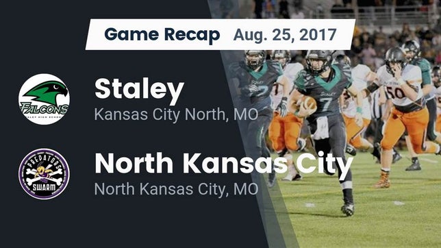 Watch this highlight video of the Staley (Kansas City, MO) football team in its game Recap: Staley  vs. North Kansas City  2017 on Aug 25, 2017