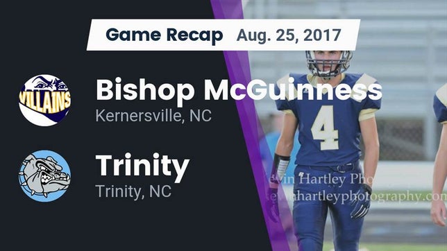 Watch this highlight video of the Bishop McGuinness (Kernersville, NC) football team in its game Recap: Bishop McGuinness  vs. Trinity  2017 on Aug 25, 2017