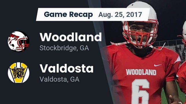 Watch this highlight video of the Woodland (Stockbridge, GA) football team in its game Recap: Woodland  vs. Valdosta  2017 on Aug 25, 2017