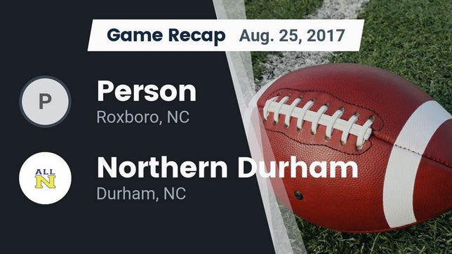 Watch this highlight video of the Person (Roxboro, NC) football team in its game Recap: Person  vs. Northern Durham  2017 on Aug 25, 2017