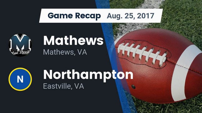 Watch this highlight video of the Mathews (VA) football team in its game Recap: Mathews  vs. Northampton  2017 on Aug 25, 2017
