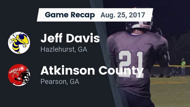Watch this highlight video of the Jeff Davis (Hazlehurst, GA) football team in its game Recap: Jeff Davis  vs. Atkinson County  2017 on Aug 26, 2017