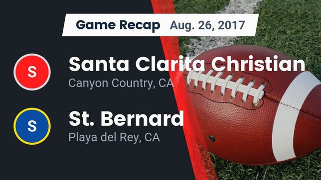 Watch this highlight video of the Santa Clarita Christian (Canyon Country, CA) football team in its game Recap: Santa Clarita Christian  vs. St. Bernard  2017 on Aug 26, 2017