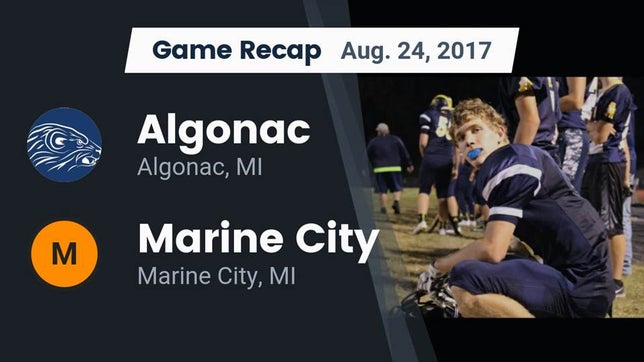 Watch this highlight video of the Algonac (MI) football team in its game Recap: Algonac  vs. Marine City  2017 on Aug 24, 2017