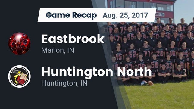 Watch this highlight video of the Eastbrook (Marion, IN) football team in its game Recap: Eastbrook  vs. Huntington North  2017 on Aug 25, 2017